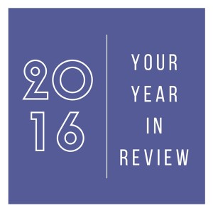 2016 Your Year in Review