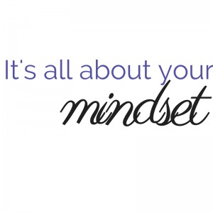 It's all about your mindset-no logo